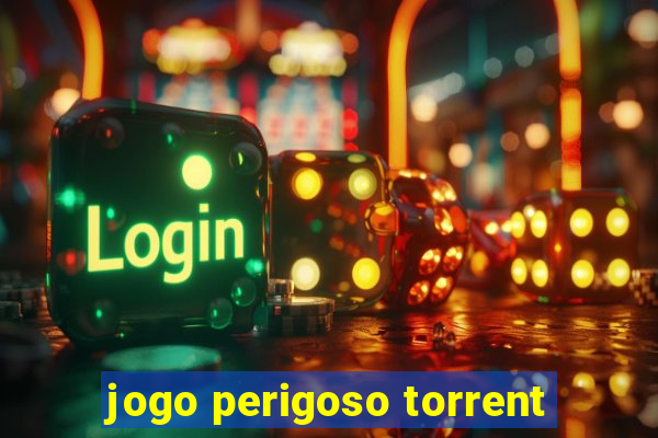 jogo perigoso torrent